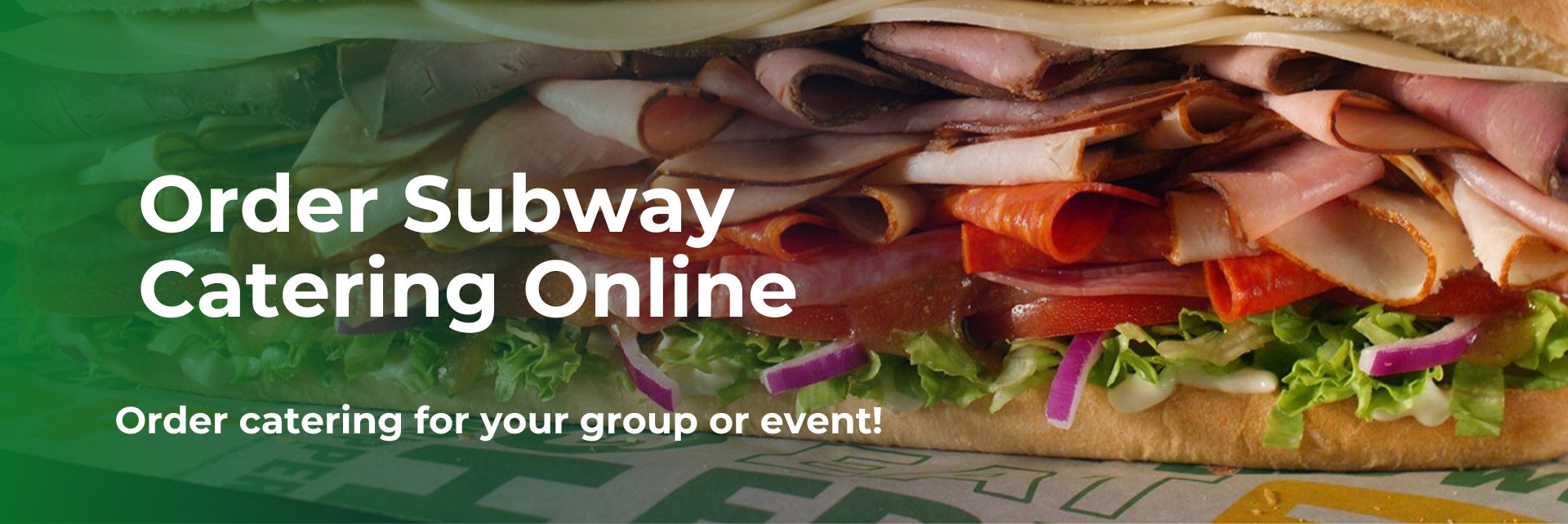 Order Subway Catering Online, Order catering for your group or event