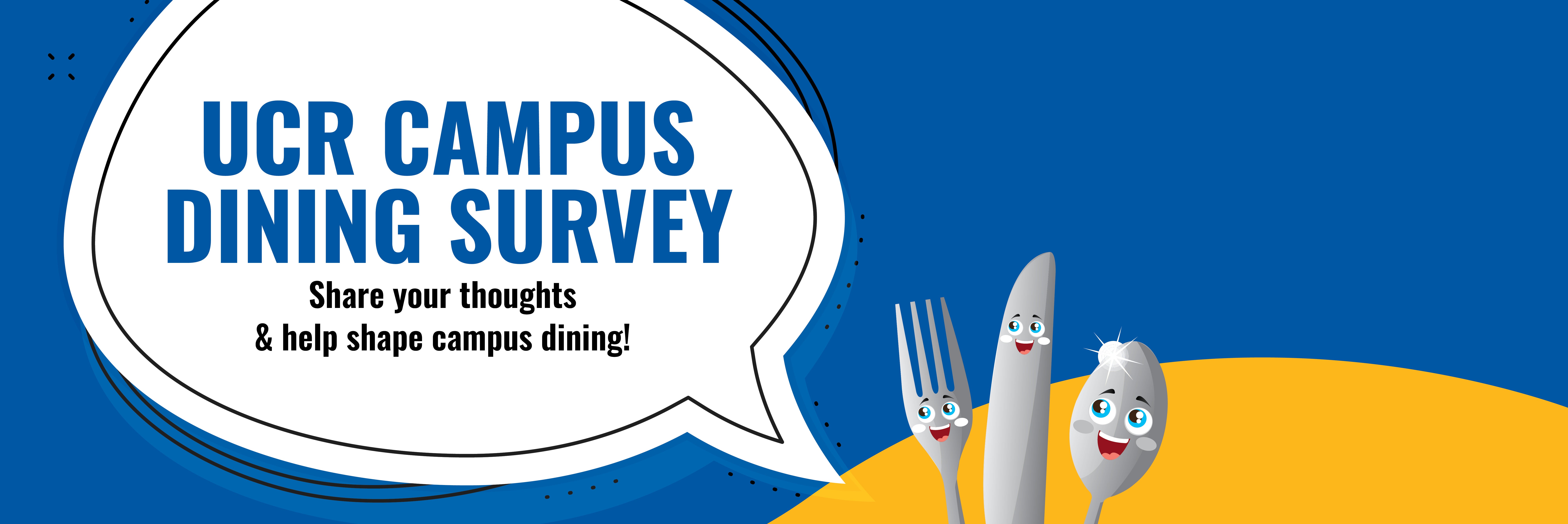 UCR Campus Dining Survey - share your thoughts & help shape campus dining