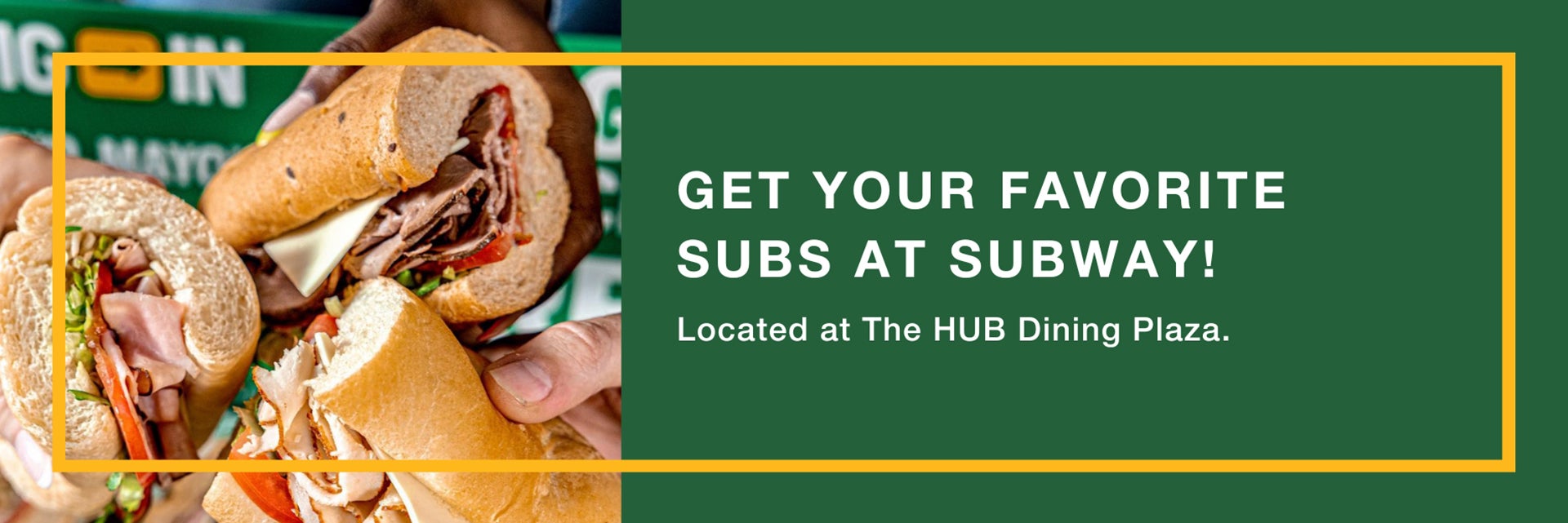 Get Your Favorite Subs at Subway at the HUB