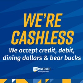 UCR Dining is Cashless
