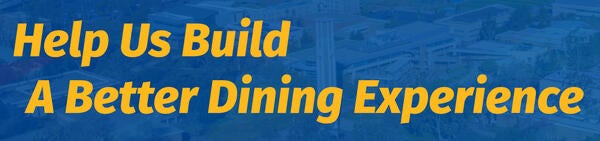 Help Us Build A Better Dining Experience