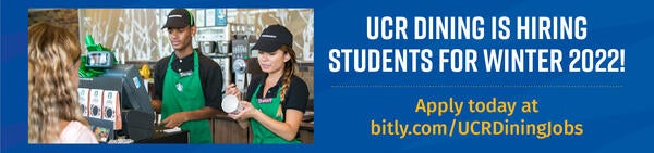 UCR Dining is Hiring Students for Winter 2022. Apply Now!