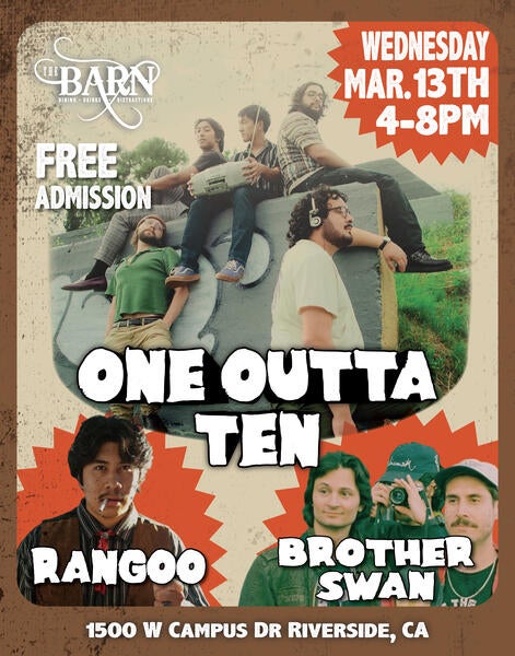 Wednesday March 13 at The Barn One Outta Ten, Rangoo, and Brother Swan. Free Admission from 4 pm to 8 pm